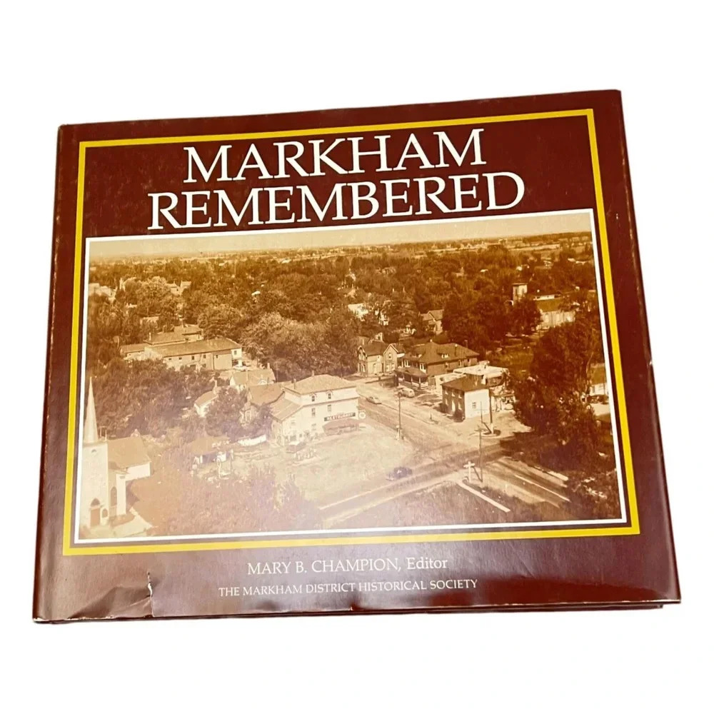 Markham Remembered Historical Society 1988 ‎ Book HC DJ Illus Ontario